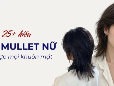 Khám Phá Các Kiểu Tóc Mullet Nữ Cập Nhật 2026