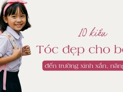 Khám phá những kiểu tóc đẹp cho bé gái 10 tuổi thêm xinh