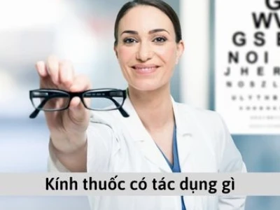Kính thuốc là gì và vai trò thiết yếu trong việc chăm sóc thị lực