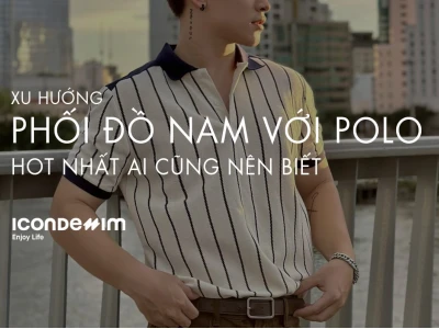 Phối Đồ Với Áo Polo Nam: Hướng Dẫn Chi Tiết Cho Phong Cách Lịch Lãm 2026