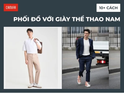 Phối Đồ Với Giày Thể Thao Nam: Phong Cách Năng Động Chuẩn 2026