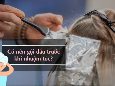 Trước khi nhuộm tóc có nên gội đầu không