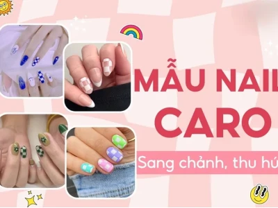 Top kiểu nail caro được giới trẻ yêu thích nhất hiện nay