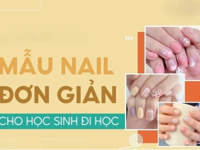 Tổng hợp ảnh nail đơn giản cho học sinh dễ thương, trẻ trung